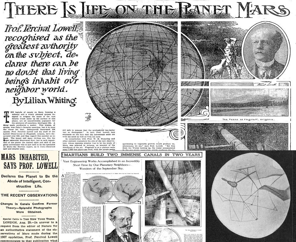“It is a direct sequitur from this that the planet is atpresent the abode of intelligent constructive life.” - Percival Lowell, New York Times (1907)